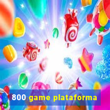 800 game plataforma